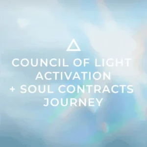 Council of Light Activation + Soul Contracts Journey