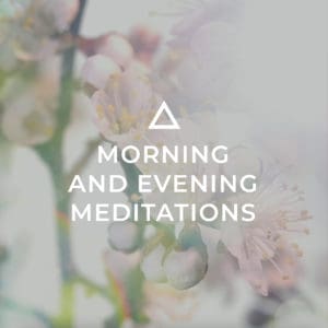 Morning and Evening Meditations
