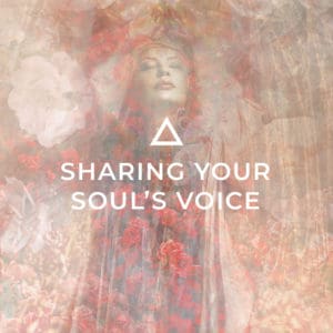 Sharing Your Soul’s Voice
